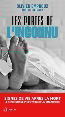 Les portes de l'inconnu : Signes de vie après la mort, le témoignage incroyable d'un embaumeur