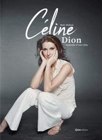 Céline Dion : Anatomie d'une icône