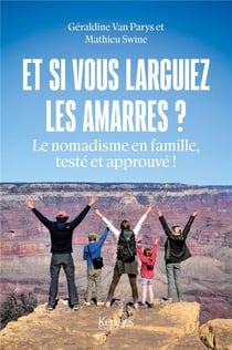 Et si vous larguiez les amarres ? le nomadisme en famille, testé et approuvé !