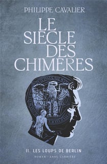 Le siècle des chimères Tome 2 : les loups de Berlin