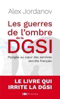 Les guerres de l'ombre de la DGSI - plongée au coeur des services secrets français