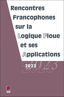 LFA 2023 : Rencontres francophones sur la logique floue et ses applications