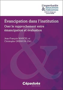 Évancipation dans l'institution : Oser le rapprochement entre émancipation et évaluation