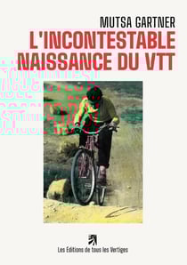 L'incontestable naissance du vtt