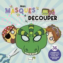 Mes masques à découper : 36 masques et modèles pour créer tes maquillages de fête