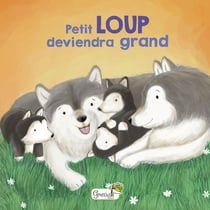 En famille : Petit loup deviendra grand