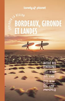 Explorer la région : Bordeaux, Gironde et Landes (6e édition)