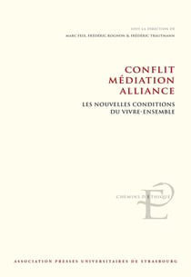 CONFLIT, MÉDIATION, ALLIANCE : Les nouvelles conditions du vivre-ensemble