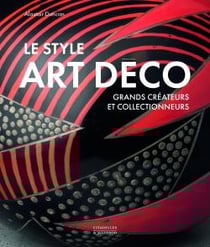 Le style Art Déco : Grands créateurs et collectionneurs