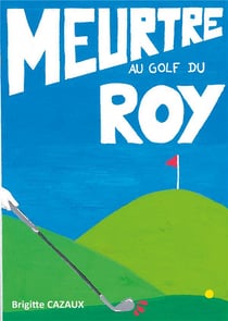 Meurtre au golf du Roy