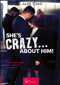 She's Crazy... About Him! : A sensual, light chick-lit romance