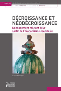 Décroissance et néodécroissance : L'engagement militant pour sortir de l'économisme écocidaire