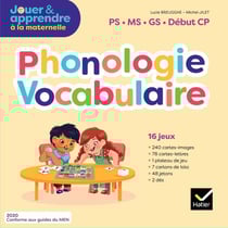 Jouer et apprendre à la maternelle : phonologie, vocabulaire - PS, MS, GS, début CP (édition 2020)
