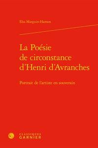 La poésie de circonstance d'Henri d'Avranches - portrait de l'artiste en souverain