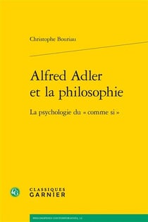 Alfred Adler et la philosophie : la psychologie du "comme si"