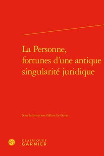 La personne, fortunes d'une antique singularité juridique