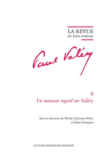 La revue des lettres modernes - Paul Valéry n.8 : un nouveau regard sur Valéry Rencontres de Cerisy du 26 août au 5 septembre 1992