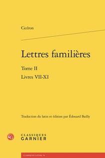 Lettres familières Tome 2 : Livres VII-XI