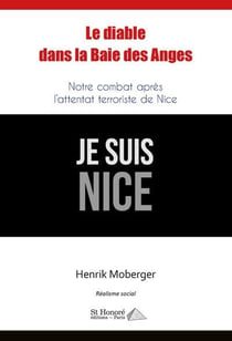 Le diable dans la baie des anges - notre combat apres l'attentat terroriste de nice