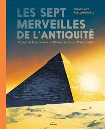 Les sept merveilles de l'Antiquité - voyage de la pyramide de Khéops au phare d'Alexandrie