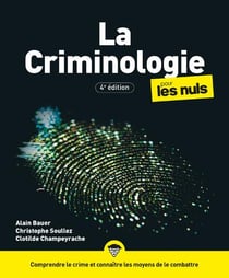 La criminologie pour les nuls (4e édition)