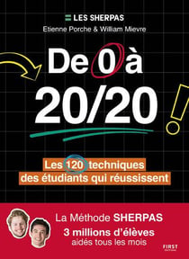 De 0 à 20/20 ! Les 120 techniques des étudiants qui réussissent : La Méthode Sherpas