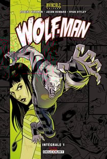 Invincible Univers : Wolfman Tome 1