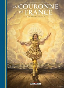 La Couronne de France Tome 5 : De Louis XIV à Louis XV