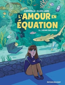 L'amour en équation Tome 3 : L'heure des choix