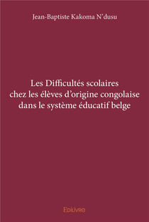 Les difficultés scolaires chez les élèves d'origine congolaise dans le système éducatif belge