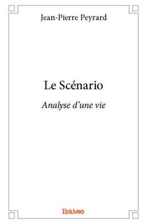 Le scenario - analyse d une vie