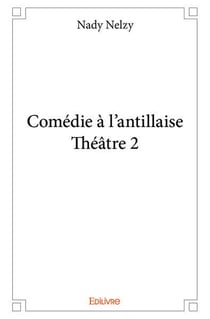 ComÉdie À l'antillaise - thÉÂtre 2