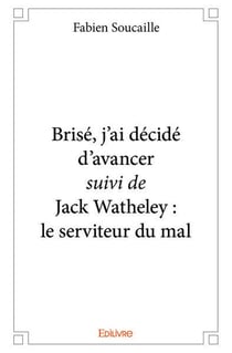 Brise, j'ai decide d'avancer suivi de jack watheley : le serviteur du mal