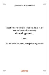 Vocation actuelle des sciences de la santedes cultures alternatives de developpement ? - t01 - vocat