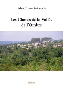 Les chants de la vallee de l'ombre