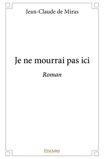 Je ne mourrai pas ici
