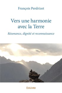 Vers une harmonie avec la terre - resonance, dignite et reconnaissance