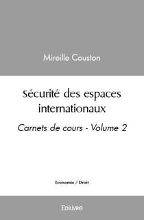 Securite des espaces internationaux - carnets de cours - volume 2