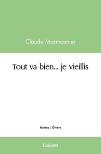 Tout va bien... je vieillis