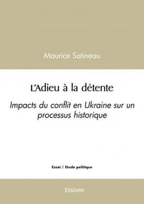 L'adieu a la detente - impacts du conflit en ukraine sur un processus historique