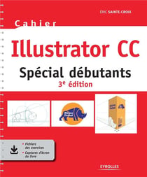 Cahier illustrator cc : spécial débutants (3e édition)