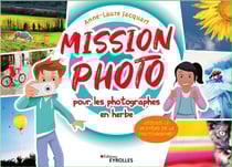 Mission photo pour les photographes en herbe : résous le mystère de la photographie !