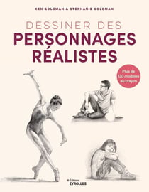 Dessiner des personnages réalistes : Plus de 130 modèles au crayon