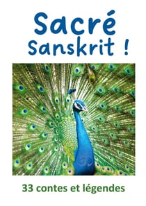 Sacré Sanskrit ! : 33 contes et légendes