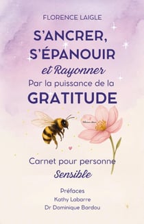 S'ancrer, s'épanouir et rayonner par la puissance de la gratitude