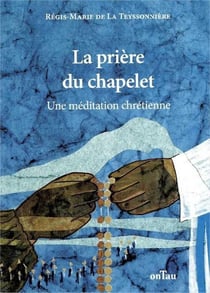 La prière du chapelet - une méditation chrétienne