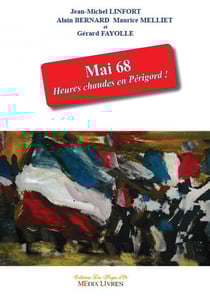 Mai 68 heures chaudes en périgord !