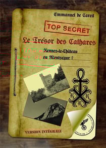 Le trésor des Cathares - Rennes-le-Château ou Montségur ?