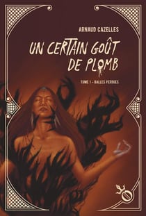 Un certain goût de plomb t.1 : balles perdues