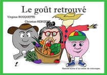 Le goût retrouvé : histoire suivie d'un cahier de coloriages